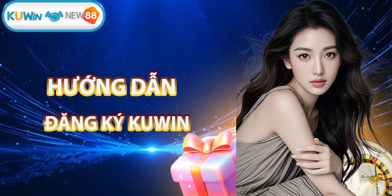 Hướng dẫn đăng ký tài khoản tại KUWIN dễ dàng